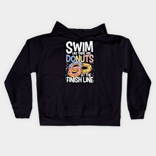 Swim Like There are Donuts at the Finish Line Kids Hoodie